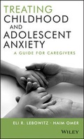 Cover: Treating Childhood and Adolescent Anxiety - A Guide for Caregivers - Wiley