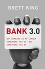Cover: Bank 3.0: Why Banking Is No Longer Somewhere You Go, But Something Y Ou Do - Marshall Cavendish International (Asia) Pte Ltd