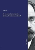 Cover: Die moderne Wohnungsnoth Signatur, Uersachen und Abhuelfe - Inktank Publishing