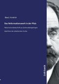 Cover: Das Reformationswerk in der Pfalz - Inktank Publishing