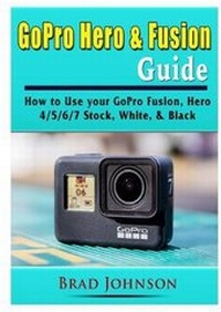 Abbildung von: GoPro Hero & Fusion Guide - Abbott Properties