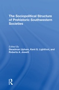 Cover: The Sociopolitical Structure Of Prehistoric Southwestern Societies - Routledge