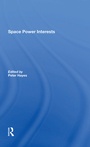 Cover: Space Power Interests - Routledge