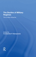Cover: The Decline Of Military Regimes - Routledge