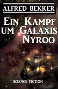 Cover: Ein Kampf um Galaxis Nyroo (CP Exklusiv Edition) - CP Exklusiv Edition