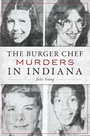 Cover: Burger Chef Murders in Indiana, The - The History Press