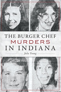 Enlarge image Cover: Burger Chef Murders in Indiana, The - The History Press