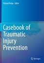 Cover: Casebook of Traumatic Injury Prevention - Springer