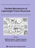 Cover: Flexible Manufacture of Lightweight Frame Structures, 2006 - Trans Tech Publications Ltd