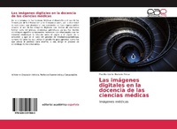 Abbildung von: Las imágenes digitales en la docencia de las ciencias médicas - Editorial Académica Española