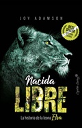 Cover: Nacida libre : la historia de la leona Elsa - Capitan Swing