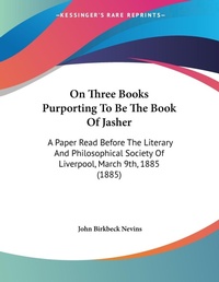 Abbildung von: On Three Books Purporting To Be The Book Of Jasher - Kessinger Publishing