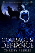 Cover: Courage & Defiance (The Vampire & Werewolf Chronicles, #9) - The Vampire & Werewolf Chronicles