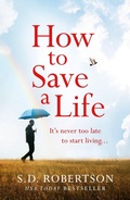Cover: How to Save a Life - AVON, a division of HarperCollins Publishers Ltd