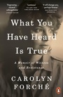 Cover: What You Have Heard Is True - Penguin Books Ltd