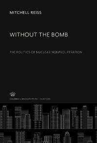 Enlarge image Cover: Without the Bomb - Columbia University Press