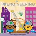 Cover: I Love Engineering - Houghton Mifflin Books for Children