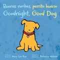 Cover: Buenas Noches, Perrito Bueno/Goodnight, Good Dog (Bilingual Board Book) - Houghton Mifflin Books for Children
