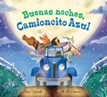 Cover: Buenas Noches, Camioncito Azul - Houghton Mifflin Harcourt Publishing Company
