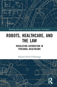 Abbildung von: Robots, Healthcare, and the Law - Routledge