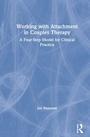 Cover: Working with Attachment in Couples Therapy - Routledge