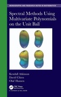 Cover: Spectral Methods Using Multivariate Polynomials On The Unit Ball - Chapman & Hall/CRC