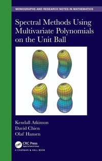 Enlarge image Cover: Spectral Methods Using Multivariate Polynomials On The Unit Ball - Chapman & Hall/CRC