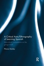 Cover: A Critical Auto/Ethnography of Learning Spanish - Routledge