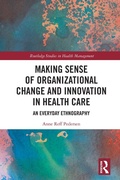 Cover: Making Sense of Organizational Change and Innovation in Health Care - Routledge