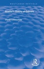 Cover: Goethe's Theory of Colours - Routledge