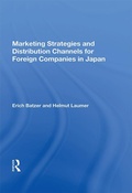 Cover: Marketing Strategies And Distribution Channels For Foreign Companies In Japan - Routledge