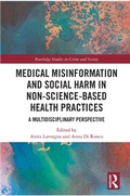 Cover: Medical Misinformation and Social Harm in Non-Science Based Health Practices - Routledge