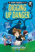 Cover: Story Pirates Present: Digging Up Danger. The - Random House USA Children's Books