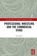 Cover: Professional Wrestling and the Commercial Stage - Routledge