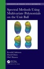 Cover: Spectral Methods Using Multivariate Polynomials On The Unit Ball - Chapman & Hall/CRC