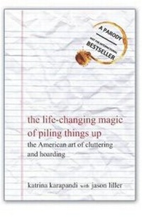 Enlarge image Cover: The Life-Changing Magic of Piling Things Up - Millhands Press