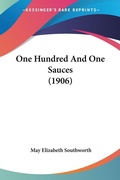 Bild: One Hundred And One Sauces (1906) - Kessinger Publishing