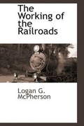 Cover: The Working of the Railroads - BCR (Bibliographical Center for Research)