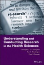 Cover: Understanding and Conducting Research in the Health Sciences - Wiley