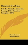Cover: Mantova E Urbino - Kessinger Publishing