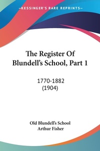 Abbildung von: The Register Of Blundell's School, Part 1 - Kessinger Publishing