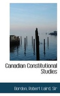 Cover: Canadian Constitutional Studies - BiblioLife