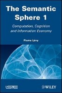Enlarge image Cover: The Semantic Sphere 1: Computation, Cognition and Information Economy - Wiley