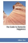Cover: The Guide to Domestic Happiness - BiblioLife