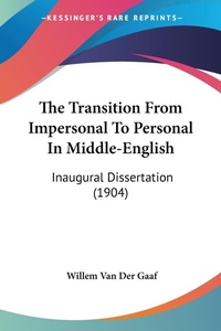 Abbildung von: The Transition From Impersonal To Personal In Middle-English - Kessinger Publishing