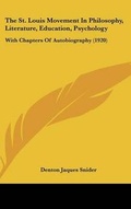 Cover: The St. Louis Movement In Philosophy, Literature, Education, Psychology - Kessinger Publishing