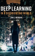 Cover: Deep Learning in a Disorienting World - Cambridge University Press