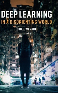 Enlarge image Cover: Deep Learning in a Disorienting World - Cambridge University Press