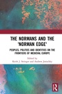 Cover: The Normans and the 'Norman Edge' - Routledge