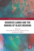 Cover: Kendrick Lamar and the Making of Black Meaning - Routledge